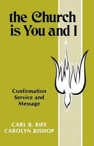 Cover image for The Church Is You and I: Confirmation Service and Message