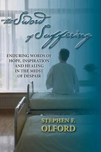 Cover image for The Sword of Suffering: Enduring Words of Hope, Inspiration, and Healing in the Midst of Despair