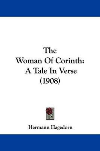 The Woman of Corinth: A Tale in Verse (1908)