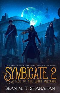 Cover image for The Symbicate 2 - Attack Of The Light Wizards: They Took The Moon, Now They're Here For The World