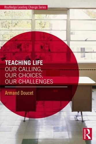 Cover image for Teaching Life: Our Calling, Our Choices, Our Challenges
