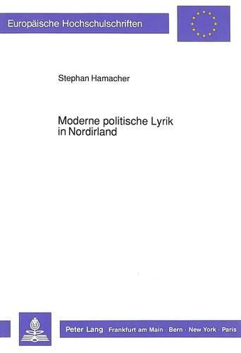 Cover image for Moderne Politische Lyrik in Nordirland: Die Unruhen Von Ulster Im Spiegel Der Literatur