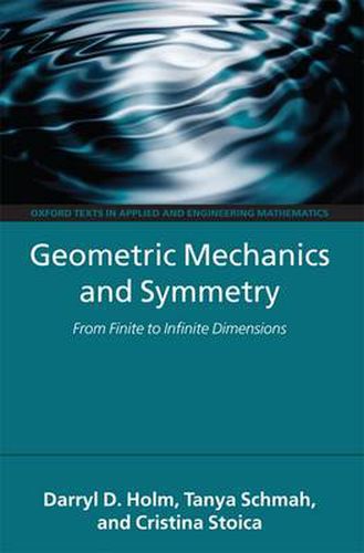 Cover image for Geometric Mechanics and Symmetry: From Finite to Infinite Dimensions