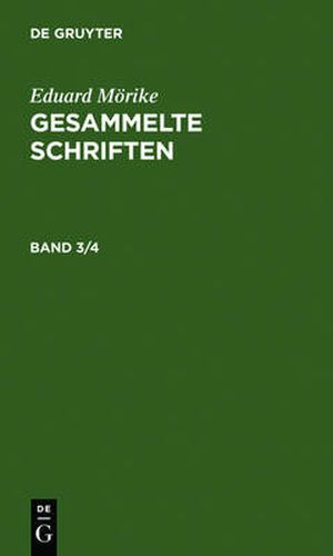 Eduard Moerike: Gesammelte Schriften. Band 3/4