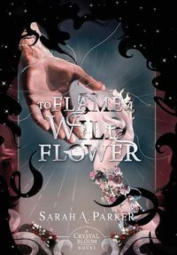 Cover image for To Flame a Wild Flower