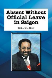 Cover image for Absent Without Official Leave in Saigon