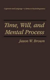 Cover image for Time, Will, and Mental Process