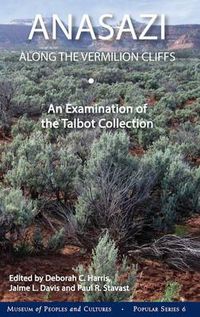 Cover image for Anasazi along the Vermilion Cliffs: An Examination of the Talbot Collection