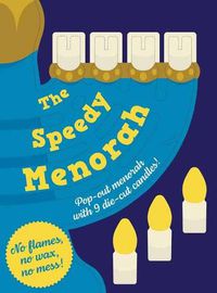 Cover image for The Speedy Menorah: Pop-out Menorah with 9-Die Cut Candles