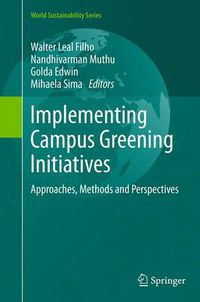Cover image for Implementing Campus Greening Initiatives: Approaches, Methods and Perspectives