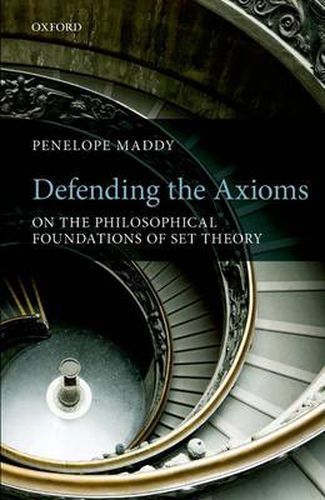 Cover image for Defending the Axioms: On the Philosophical Foundations of Set Theory