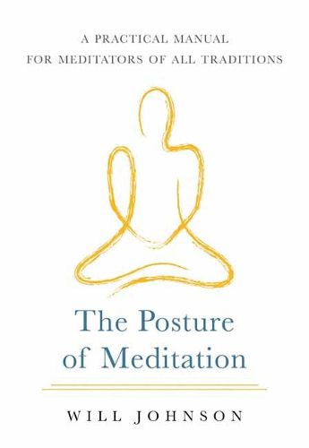 Cover image for The Posture of Meditation: A Practical Manual for Meditators of All Traditions