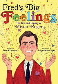 Cover image for Fred's Big Feelings: The Life and Legacy of Mister Rogers