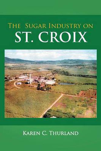 Cover image for The Sugar Industry on St. Croix