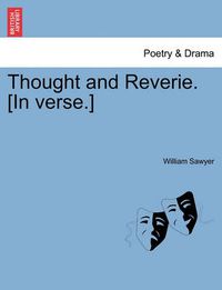 Cover image for Thought and Reverie. [in Verse.]