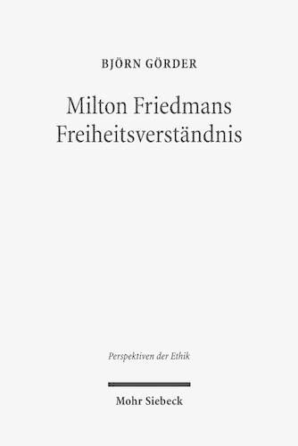 Cover image for Milton Friedmans Freiheitsverstandnis: Systematische Rekonstruktion und wirtschaftsethische Diskussion