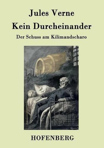 Cover image for Kein Durcheinander: Der Schuss am Kilimandscharo