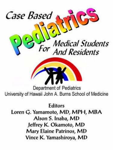 Cover image for Case Based Pediatrics For Medical Students and Residents