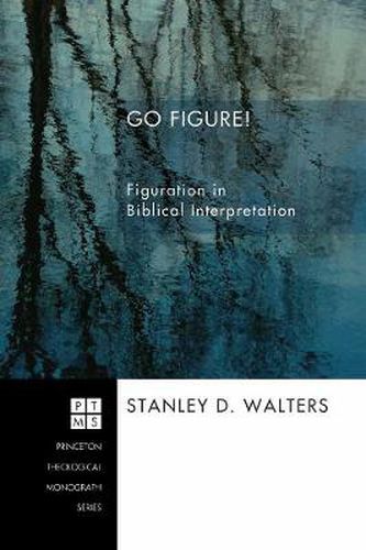 Cover image for Go Figure!: Figuration in Biblical Interpretation