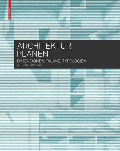 Cover image for Architektur planen: Dimensionen, Raume, Typologien