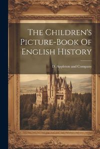 Cover image for The Children's Picture-book Of English History