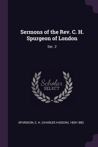 Cover image for Sermons of the Rev. C. H. Spurgeon of London