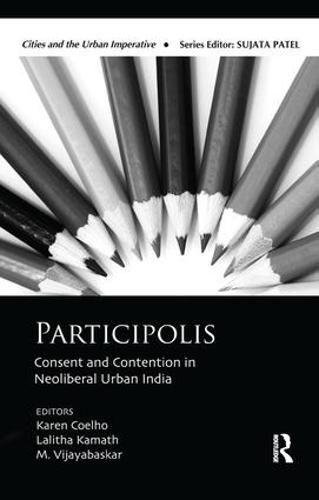 Cover image for Participolis: Consent and Contention in Neoliberal Urban India