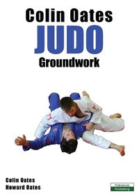 Cover image for Colin Oates Judo: Groundwork