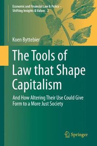 Cover image for The Tools of Law that Shape Capitalism: And How Altering Their Use Could Give Form to a More Just Society