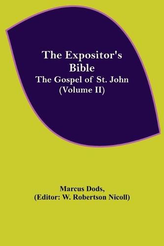 The Expositor's Bible: The Gospel of St. John (Volume II)
