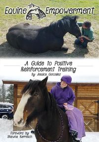 Cover image for Equine Empowerment: A Guide To Positive Reinforcement Training