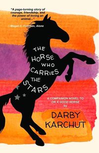 Cover image for The Horse Who Carries the Stars