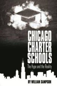 Cover image for Chicago Charter Schools: The Hype and the Reality