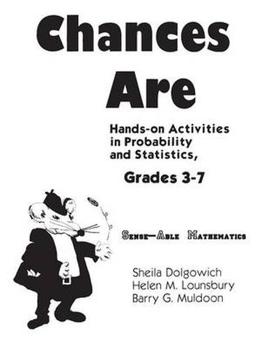 Cover image for Chances Are: Hands-on Activities in Probability and Statistics, Grades 37