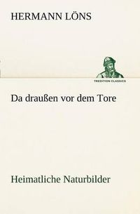 Cover image for Da Draussen VOR Dem Tore - Heimatliche Naturbilder