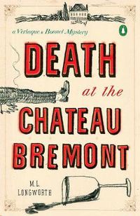 Cover image for Death At The Chateau Bremont: A Verlaque and Bonnet Mystery