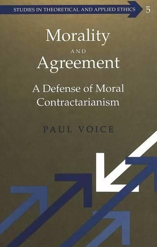 Morality and Agreement: A Defense of Moral Contractarianism