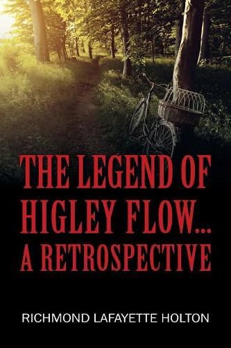 Cover image for The Legend of Higley Flow...: A Retrospective