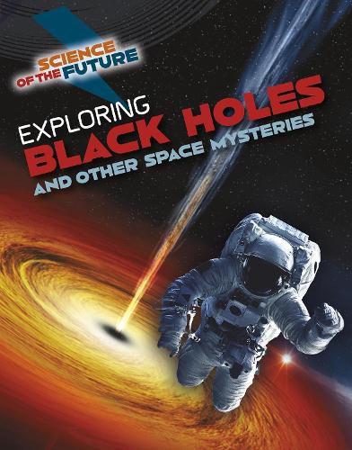 Cover image for Exploring Black Holes and Other Space Mysteries