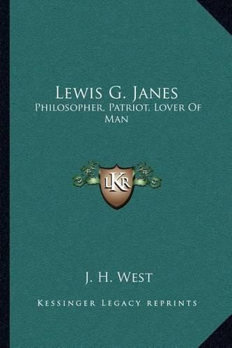 Lewis G. Janes: Philosopher, Patriot, Lover of Man