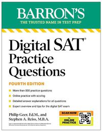 Cover image for Digital SAT Practice Questions, Fourth Edition: More than 800 Questions for Digital SAT Prep 2025 + Tips + Online Practice