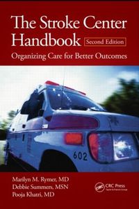 Cover image for The Stroke Center Handbook: Organizing Care for Better Outcomes, Second Edition