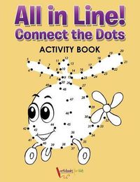 Cover image for All in Line! Connect the Dots Activity Book