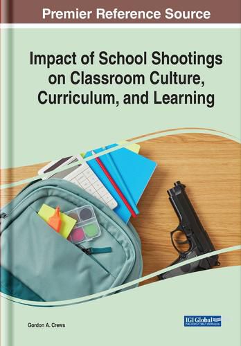 Cover image for Impact of School Shootings on Classroom Culture, Curriculum, and Learning