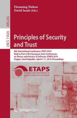 Principles of Security and Trust: 8th International Conference, POST 2019, Held as Part of the European Joint Conferences on Theory and Practice of Software, ETAPS 2019, Prague, Czech Republic, April 6-11, 2019, Proceedings