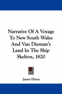 Cover image for Narrative of a Voyage to New South Wales and Van Dieman's Land in the Ship Skelton, 1820