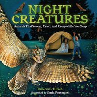 Cover image for Night Creatures: Animals That Swoop, Crawl, and Creep while You Sleep