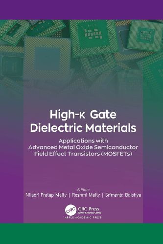 Cover image for High-k Gate Dielectric Materials: Applications with Advanced Metal Oxide Semiconductor Field Effect Transistors (MOSFETs)