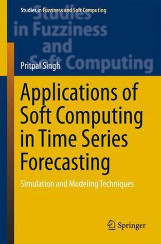 Cover image for Applications of Soft Computing in Time Series Forecasting: Simulation and Modeling Techniques