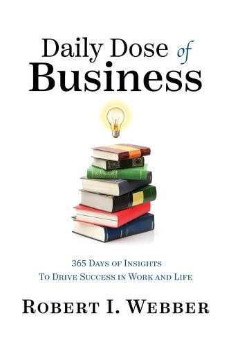 Cover image for Daily Dose of Business: 365 Days of Insights to Drive Success in Work and Life